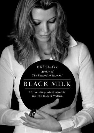 Book Review :  Black Milk by Elif Shafaq